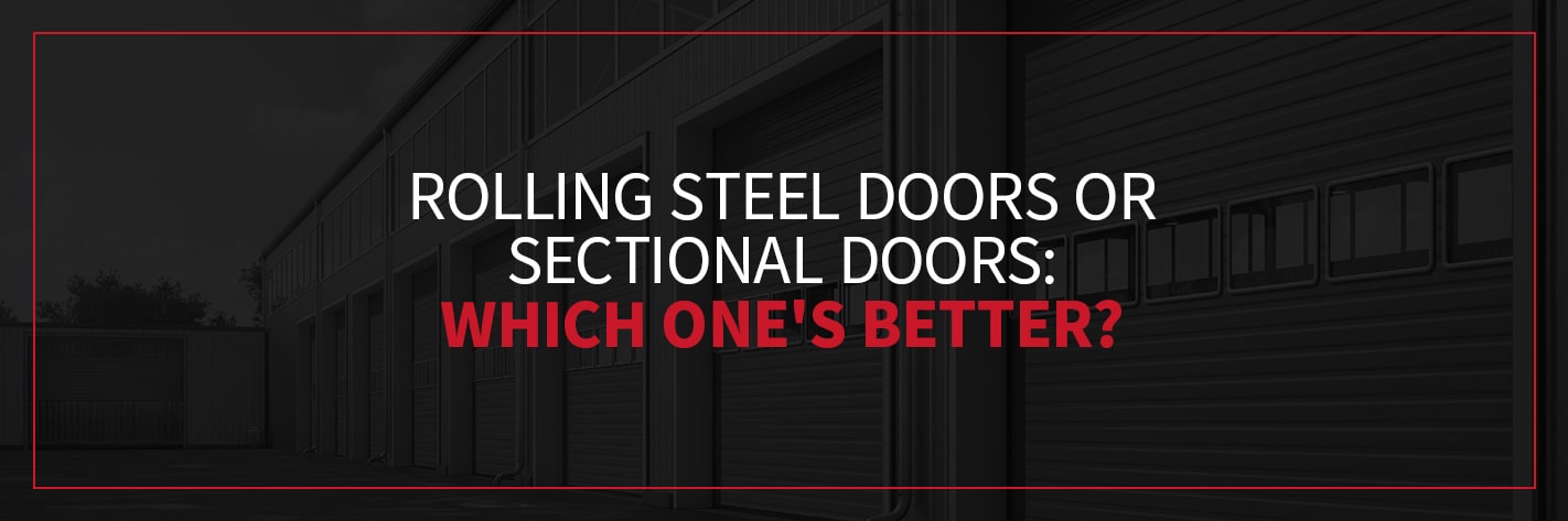 01-Rolling-Steel-Doors-or-Sectional-Doors-Which-Ones-Better-min Rolling Steel Doors or Sectional Doors: Which One's Better?